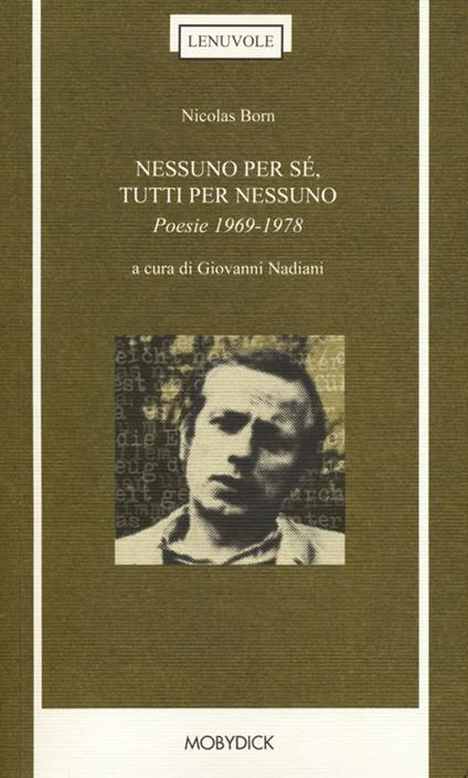 Nessuno per sé, tutti per nessuno. Poesie 1969-1978. Testo tedesco a fronte - Nicolas Born - copertina