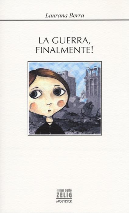 La guerra, finalmente! - Laurana Berra - copertina