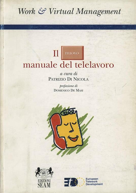 Il nuovo manuale del telelavoro. Nuovi modi di lavorare nella società dell'informazione - copertina