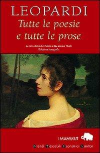 Tutte le poesie e tutte le prose - Giacomo Leopardi - copertina