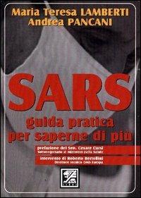 Sars. Guida pratica per saperne di più - M. Teresa Lamberti,Andrea Pancani - copertina