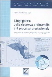 L' ingegneria della sicurezza antincendio e il processo prestazionale. Introduzione alla Fire Safety Engineering ed esempi applicativi. Con DVD - Stefano Marsella,Luca Nassi - copertina