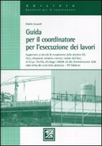 Guida per il coordinatore per l'esecuzione dei lavori