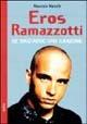 Eros Ramazzotti. Se bastasse una canzone - Maurizio Macale - copertina