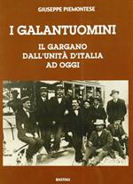 I galantuomini. Il Gargano dall'unità d'Italia ad oggi