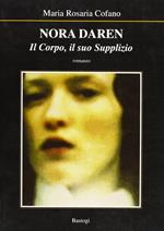 Nora Daren. Il corpo, il suo supplizio