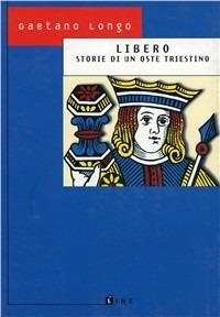 Libero: storie di un oste triestino - Gaetano Longo - copertina