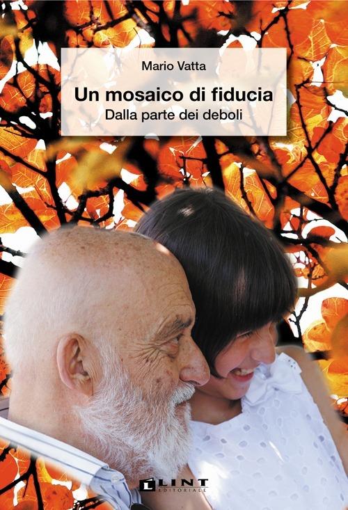 Un mosaico di fiducia. Dalla parte dei deboli - Mario Vatta - copertina