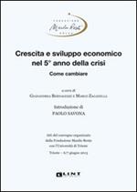 Crescita e sviluppo economico nel 5° anno della crisi. Come cambiare