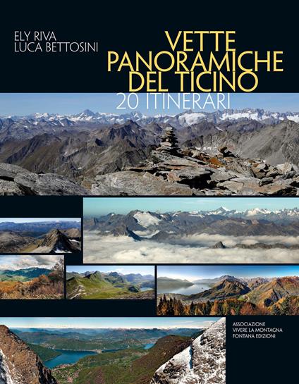 Vette panoramiche del Ticino. 20 itinerari - Luca Bettosini,Ely Riva - copertina