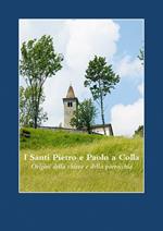 I santi Pietro e Paolo a Colla. Origini della chiesa e della parrocchia