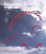 Tra i cieli del Ticino-In the skies of Ticino