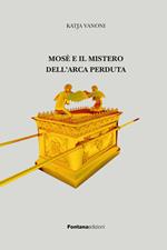 Mosè e il mistero dell'arca perduta