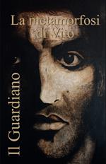 Il guardiano, la metamorfosi di Vito