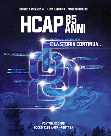 85 anni HCAP. E la storia continua... - Brenno Canevascini,Luca Dattrino,Sandro Regusci - copertina