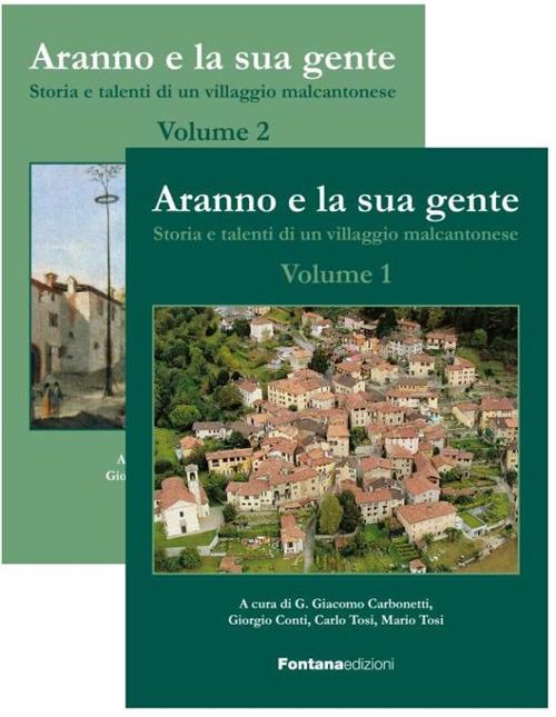 Aranno e la sua gente. Storia e talenti di un villaggio malcantonese. Vol. 1-2 - copertina