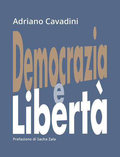 Democrazia e libertà - Adriano Cavadini - copertina