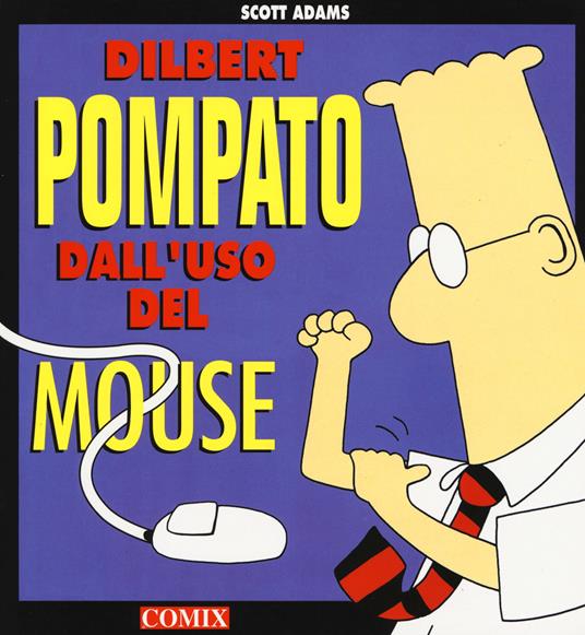 Pompato dall'uso del mouse - Scott Adams - 2