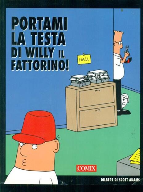 Portami la testa di Willy il fattorino - Scott Adams - 4