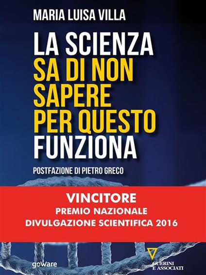 La scienza sa di non sapere. Per questo funziona - Maria Luisa Villa - ebook