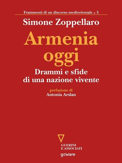 Armenia oggi. Drammi e sfide di una nazione vivente - Simone Zoppellaro - ebook