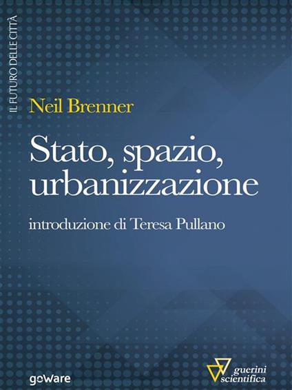 Stato, spazio, urbanizzazione - Brenner Neil - ebook