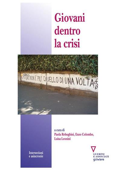 Giovani dentro la crisi - Enzo Colombo,Luisa Leonini,Paola Rebughini - ebook