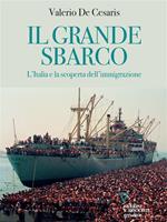 Il grande sbarco. L'Italia e la scoperta dell'immigrazione