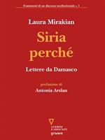 Siria perché. Lettere da Damasco