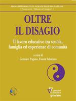 Oltre il disagio. Il lavoro educativo tra scuola, famiglia ed esperienze di comunità