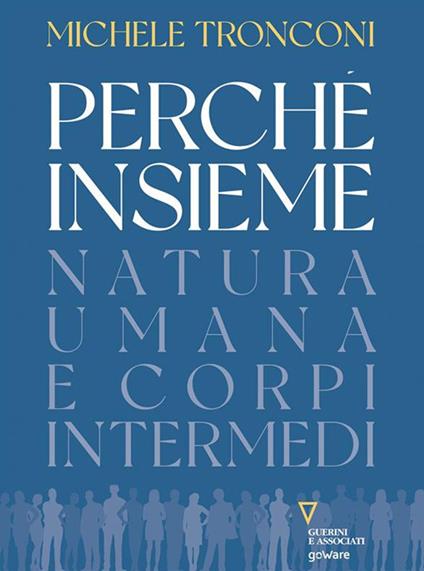 Perché insieme. Natura umana e corpi intermedi - Michele Tronconi - ebook