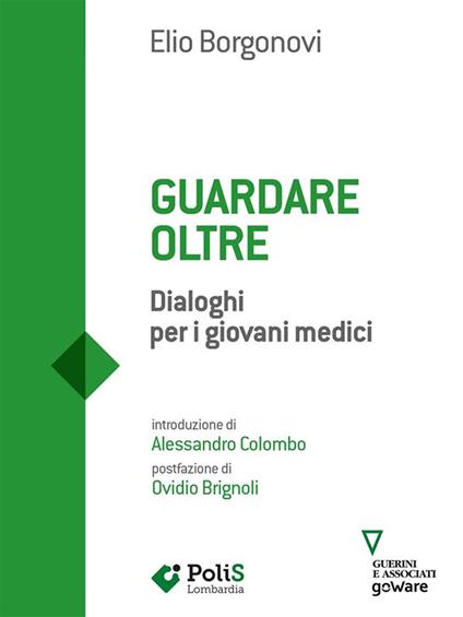 Guardare oltre. Dialoghi per i giovani medici - Elio Borgonovi - ebook