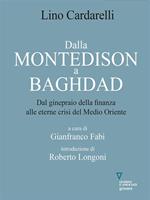 Dalla Montedison a Baghdad. Dal ginepraio della finanza alle eterne crisi del Medioriente