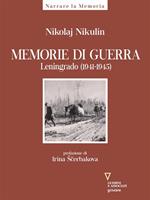 Memorie di guerra. Leningrado (1941-1945)