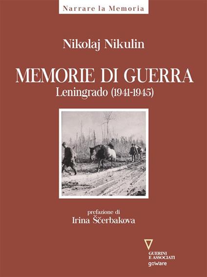 Memorie di guerra. Leningrado (1941-1945) - Nikolaj Nikulin - ebook