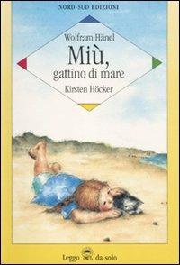 Miù, gattino di mare - Kirsten Höcker,Wolfram Hänel - copertina