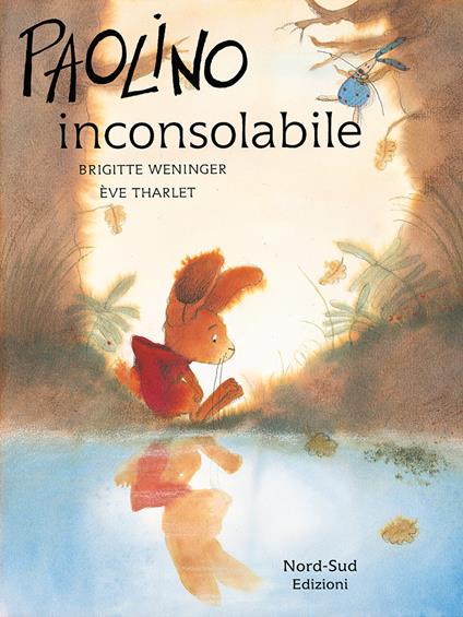 Paolino inconsolabile. Ediz. a colori - Brigitte Weninger,Éve Tharlet - copertina