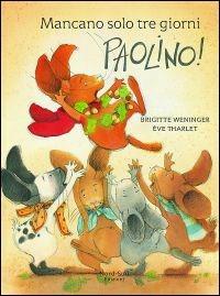 Mancano solo tre giorni, Paolino! - Brigitte Weninger - copertina