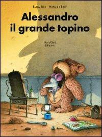 Alessandro, il grande topino - Burny Bos,Hans De Beer - copertina