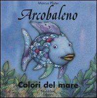 Arcobaleno. Colori del mare - Marcus Pfister - copertina