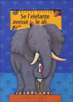 Se l'elefante avesse le ali...