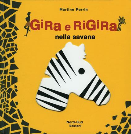 Gira e rigira nella savana. Ediz. illustrata - Martine Perrin - copertina