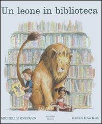 Un leone in biblioteca. Ediz. illustrata - Michelle Knudsen - copertina