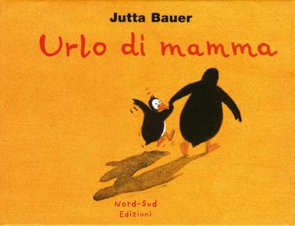 Urlo di mamma. Ediz. illustrata - Jutta Bauer - copertina