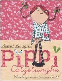 Pippi Calzelunghe. Ediz. illustrata - Astrid Lindgren - copertina