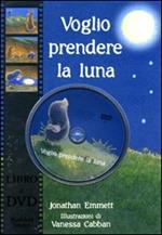 Voglio prendere la luna! Con DVD