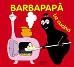 Barbapapà. La cucina. Ediz. illustrata