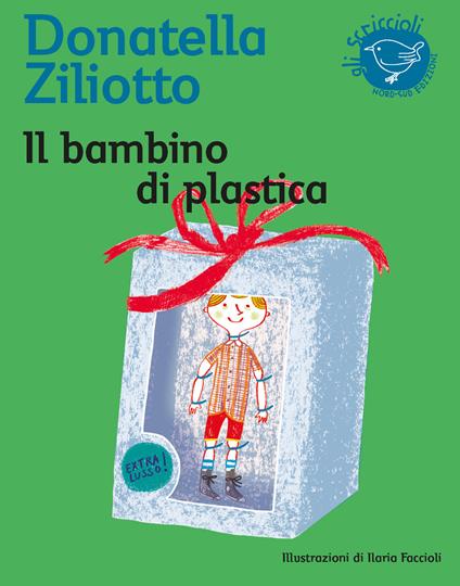 Il bambino di plastica. Ediz. illustrata - Donatella Ziliotto - copertina