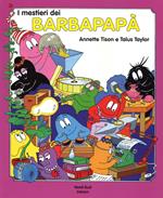 I mestieri dei Barbapapà. Ediz. illustrata