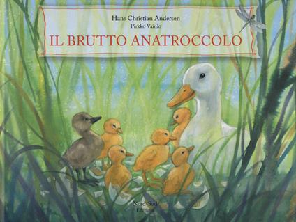 Il brutto anatroccolo. Ediz. illustrata - Hans Christian Andersen,Vainio Pirkko - copertina